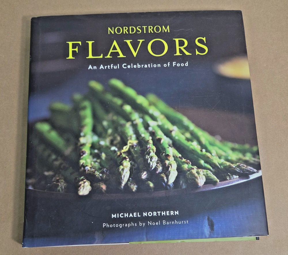 Nordstrom Flavors Cookbook- Michael Northern 1st Edition Excellent HC DJ